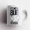Not Bug Feature